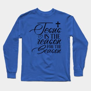 Jesus is the reason Long Sleeve T-Shirt